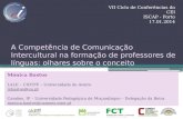 A Competência de Comunicação Intercultural na formação de professores de línguas: olhares sobre o conceito Mónica Bastos LALE – CIDTFF – Universidade de.
