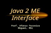 Java 2 ME Interface Prof. Afonso Ferreira Miguel, MSc.
