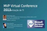 MVP Virtual Conference 2013 Consumerização de TI Rover Marinho MVP Exchange, MCSE, MCSA e MCT  @rovermarinho Paulo Sant`anna.