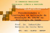 Prof. Dr. Sebastião Benício da Costa Neto UFG – UCG – ALAPSA - ANPEPP Enfrentando as dívidas históricas da Sociedade Brasileira II CONGRESSO BRASILEIRO.