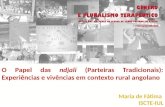 O Papel das ndjali (Parteiras Tradicionais): Experiências e vivências em contexto rural angolano Maria de Fátima ISCTE-IUL.