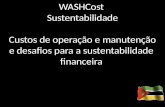 2012.06.01Sustentabilidade financeira 1 WASHCost Sustentabilidade Custos de operação e manutenção e desafios para a sustentabilidade financeira.
