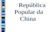 República Popular da China China - terceiro país mais extenso do globo.