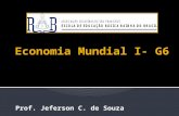Prof. Jeferson C. de Souza. Relações políticas- econômicas; Poder centrado nas transnacionais; Fusão de corporações Garante presença em países que são.