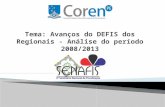 Gestão 2012 -2014 O DEFIS do Coren-PE iniciou sua reestruturação em julho de 2012, respondendo ao planejamento da gestão através da estratégia nº 17-