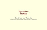 Python: listas Rodrigo de Toledo (adaptação do original do prof. Claudio Esperança)