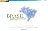 CGU CONTROLADORIA-GERAL DA UNIÃO Secretaria de Transparência e Prevenção da Corrupção Março/2013.