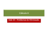Cálculo II Aula 10 – Problemas de Otimização.. Idéia de conjunto fechado.