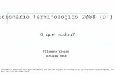 O que mudou? Filomena Viegas Outubro 2010 Documento adaptado das apresentações feitas em acções de formação de professores de português, no ano lectivo.