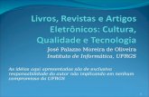 José Palazzo Moreira de Oliveira Instituto de Informática, UFRGS As idéias aqui apresentadas são de exclusiva responsabilidade do autor não implicando.