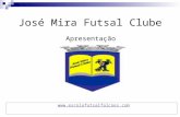 José Mira Futsal Clube Apresentação .