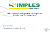 Microempreendedor Individual – Aspectos Tributários SILAS SANTIAGO Rio de Janeiro, 31 de julho de 2009.
