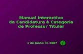 Manual Interactivo da Candidatura à Categoria de Professor Titular 1 de Junho de 2007.