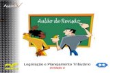 Legislação e Planejamento Tributário Unidade 3. Educação a Distância – EaD Professor: Flávio Brustoloni Legislação e Planejamento Tributário.