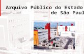 Arquivo Público do Estado de São Paulo. Ação Educativa Elaborar programas no sentido de aproximar a Unidade do Arquivo Público do Estado de instituições.