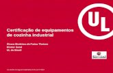 UL and the UL logo are trademarks of UL LLC © 2013 Certificação de equipamentos de cozinha industrial Álvaro Medeiros de Farias Theisen Diretor Geral UL.