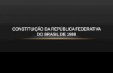 CONSTITUIÇÃO DA REPÚBLICA FEDERATIVA DO BRASIL DE 1988.