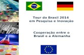 Tour do Brasil 2014 em Pesquisa e Inovação Cooperação entre o Brasil e a Alemanha.