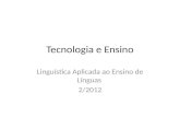 Tecnologia e Ensino Linguística Aplicada ao Ensino de Línguas 2/2012.