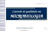 Controle de qualidade em MICROBIOLOGIA Controle de qualidade em MICROBIOLOGIA Emerson Danguy Cavassin.