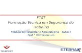 Módulo de Hospitalar e Agroindústria – AULA 7 Prof.º Cleverson Luis FTST Formação Técnica em Segurança do Trabalho.