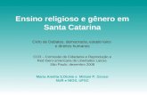 Ensino religioso e gênero em Santa Catarina Ciclo de Debates, democracia, estado laico e direitos humanos CCR – Comissão de Cidadania e Reprodução e Red
