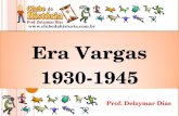 Www.  Era Vargas 1930-1945 Era Vargas 1930-1945 Prof. Delzymar Dias