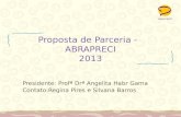 Proposta de Parceria - ABRAPRECI 2013 Presidente: Profª Drª Angelita Habr Gama Contato:Regina Pires e Silvana Barros ABRAPRECI.