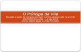 O Príncipe da Vila Esquete a partir do romance de Cyro Martins apresentado no evento CELPCYRO 15 ANOS – 11 ago 2012 Atores: Natália Souza e Anildo Michelotto.