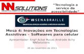 Tecnologia a serviço da acessibilidade Mesa 4: Inovações em Tecnologias Assistivas – Softwares para celular Apresentador: Engº Acbal Rucas Andrade Achy.