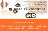 R@ DIO EM C ONGRESSO F ROM THE LISTENER TO THE E - LISTENER : MULTIMEDIA RADIO 24 E 25 DE M ARÇO Programa detalhado Conferências | Apresentações | Workshops.