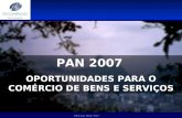 PAN 2007 OPORTUNIDADES PARA O COMÉRCIO DE BENS E SERVIÇOS Para sair tecle Esc.