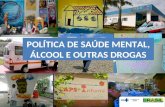 POLÍTICA DE SAÚDE MENTAL, ÁLCOOL E OUTRAS DROGAS.