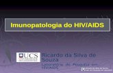 Ricardo da Silva de Souza Lab. de Pesquisa em HIV/AIDS Imunopatologia do HIV/AIDS Ricardo da Silva de Souza Laboratório de Pesquisa em HIV/AIDS.