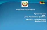 ´` Apresentação por José Fernandes Quelhas Manica - Moçambique Junho, 2008 1 MINISTÉRIO DA ENERGIA.