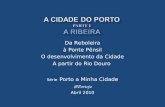 Da Reboleira à Ponte Pênsil O desenvolvimento da Cidade A partir do Rio Douro Série Porto a Minha Cidade @Portojo Abril 2010.