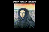 SANTA TERESA VERZERI. Teresa Verzeri, fundadora da Congregação das Filhas do Sagrado Coração de Jesus.De formação cristã sólida, na família, revela-se.