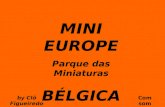 MINI EUROPE Parque das Miniaturas BÉLGICA Com somby Clô Figueiredo.