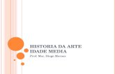 H ISTORIA DA A RTE I DADE M EDIA Prof. Msc. Diego Moraes.
