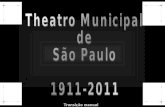 Transição manual O Theatro Municipal de São Paulo é um dos mais importantes teatros do Brasil e um dos cartões postais da capital paulista, tanto por.