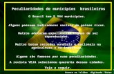 O Brasil tem 5 564 municípios. Alguns possuem indicadores sociais de países ricos. Outros adotaram experiências dignas de ser reproduzidas. Muitos batem.