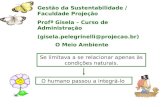 Gestão da Sustentabilidade / Faculdade Projeção Profª Gisela – Curso de Administração (gisela.pelegrinelli@projecao.br) Se limitava a se relacionar apenas.