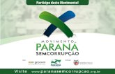 Encontro Movimento Paraná sem Corrupção Corrupção Brasil: Fenômeno cultural - Legado português: sociedade patrimonialista, individualista, hierárquica.