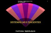 Fred Freitas - flgf@di.ufpe.br -Sistemas Multiagentes1 SISTEMAS MULTIAGENTES Fred Freitas flgf@di.ufpe.br