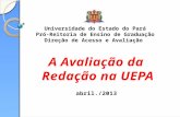Universidade do Estado do Pará Pró-Reitoria de Ensino de Graduação Direção de Acesso e Avaliação.