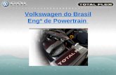 Volkswagen do Brasil Engª de Powertrain O que é? Permite a utilização de álcool hidratado (E100), gasolina (E22) ou qualquer mistura entre os dois; Se.