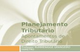 Planejamento Tributário Apontamentos de Direito Tributário Professor RUMMENIGGE GRANGEIRO FAMETRO.