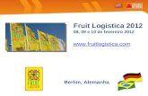Fruit Logistica 2012 08, 09 e 10 de fevereiro 2012  Berlim, Alemanha.