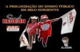 A Prefeitura de BH descumpre a Lei Orgânica do Município de Belo Horizonte determina, em seu artigo 160: Art. 160 - O Município aplicará, anualmente,