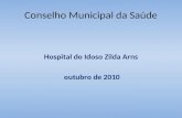 Conselho Municipal da Saúde Hospital do Idoso Zilda Arns outubro de 2010.